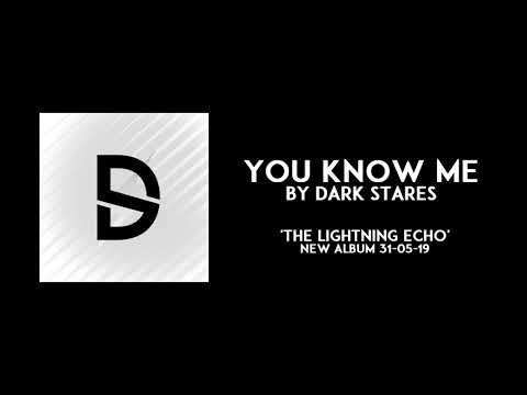 Dark Stares - You Know Me (Album 2019: 'The Lightning Echo')