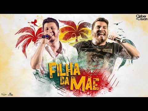 Filha Da Mãe - Cleber e Cauan