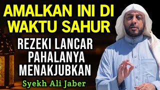 Download lagu Rahasia Istighfar Di Waktu Sahur - Syekh Ali Jaber: Rejeki Lancar Pahalanya Menakjubkan !! mp3