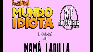 MAMÁ LADILLA - Festival Mundo Idiota 2013 (AFK TV)