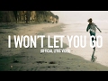 I Wont Let You Go - Official Lyric Video