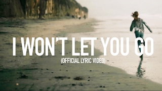 I Won't Let You Go Music Video