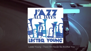 Lester Young - There Will Never Be Another You
