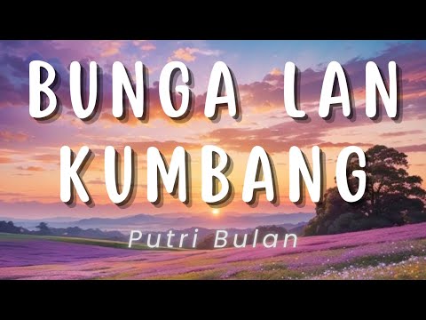 Bunga Lan Kumbang - Putri Bulan (Lirik)