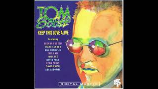 Tom Scott /  Keep This Love Alive
