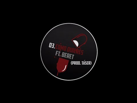 03. EL MOMO - CÓMO QUIERES FT. BERET (PROD. TÁSER)