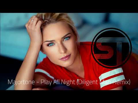 Majortone - Play All Night (Diligent Man Remix)