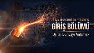 Bilişim Teknolojileri Yetkinliği · Giriş Bölümü | Dijital Dünyayı Anlamak