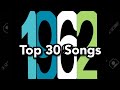 Top 30 Songs Of 1962