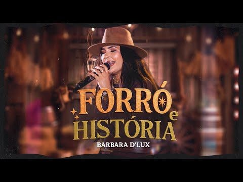 Forró e História - Barbara D'lux