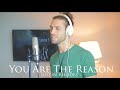 You Are The Reason - Calum Scott (Justin Rhodes Cover)