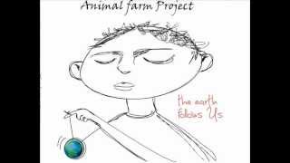 Animal Farm Project - The earth follows us ( Radio Edit ) .wmv