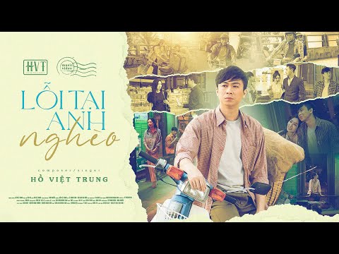 Lỗi Tại Anh Nghèo | Hồ Việt Trung (Official MV)
