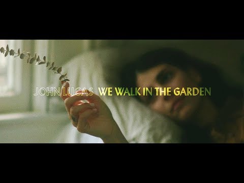 John Lucas - "We Walk in the Garden" Official Music Video