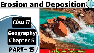 Erosion and Deposition | Geomorphic Processes | Class 11 Geography Chapter 5 NCERT UPSC