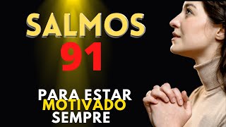 Palavra de DEUS hoje está em SALMOS 91: 1 ao 10 [Para estar MOTIVADO sempre]