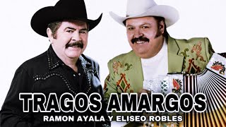 Tragos Amargos - Ramon Ayala y Eliseo Robles