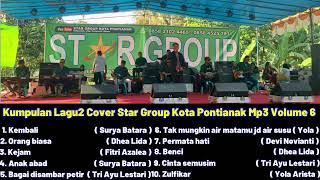 Download lagu Kumpulan Lagu2 Cover Star Group Kota Pontianak Mp3 Volume 6 mp3