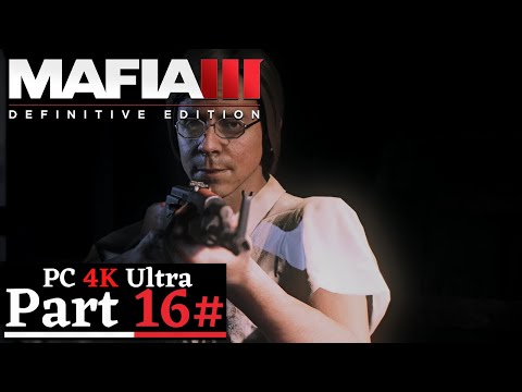 MAFIA III: Definitive Edition Gameplay Walkthrough Part 16 [4K 60FPS Ultra] - No Commentary