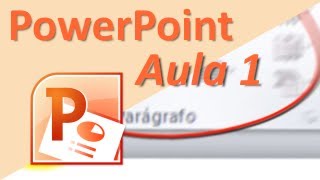 Power Point 2010 (aula 1) para iniciantes - Introd