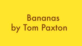 Bananas - Tom Paxton
