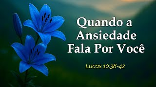 Quando a Ansiedade Fala Por Você