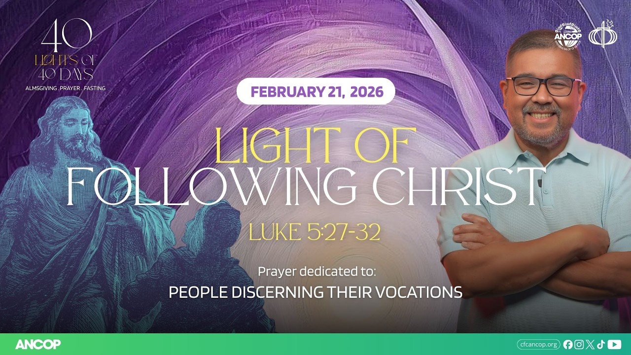DAY 4 -  February 21: LIGHT OF FOLLOWING CHRIST | Ruel Aguirre