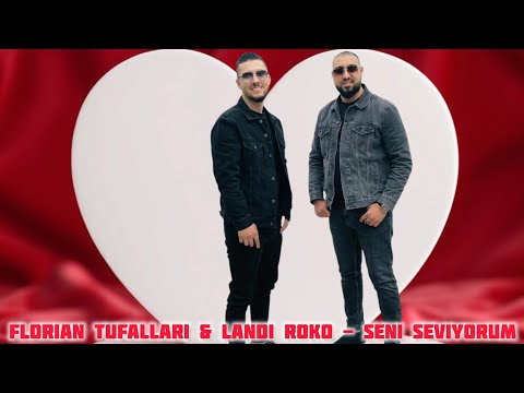 Florian Tufallari & Landi Roko - Seni seviyorum