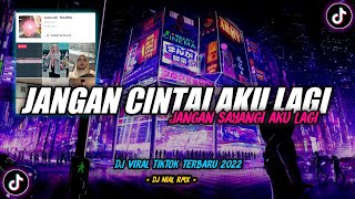 Download lagu DJ JANGAN CINTAI AKU LAGI Remix Viral TikTok Terbaru 2022 Full Bass mp3
