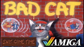 SHIT GAME TIME: BAD CAT (AMIGA - Contains "A LOT" of Swearing!)