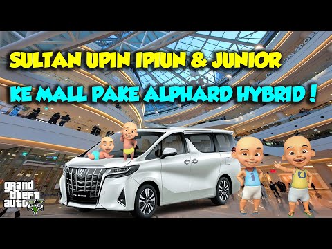 SULTAN UPIN IPIN JJS DI MALL MEWAH BAWA ALPHARD HYBRID 2023 - GTA V MOD UPIN & IPIN EPISODE SPESIAL
