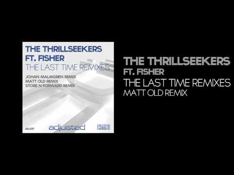 The Thrillseekers Ft Fisher - The Last Time (Matt Old Remix)