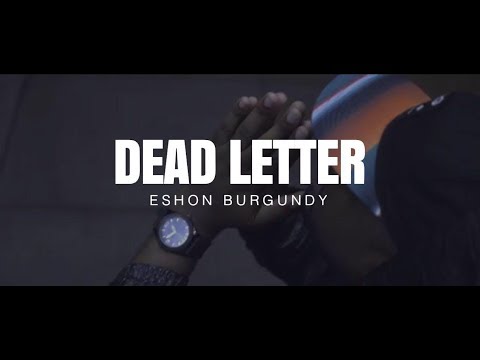 Eshon Burgundy - Dead Letter [Official Video]