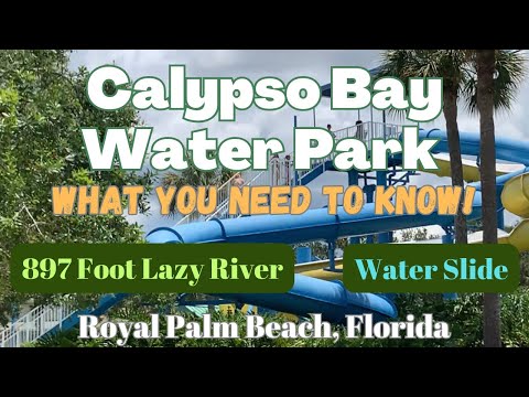 Calypso Bay Water Park Royal Palm Beach, Florida - What you need to know