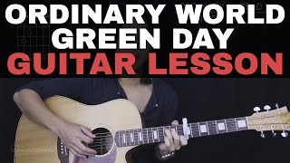 Ordinary World Guitar Tutorial - Green Day Guitar Lesson |Chords + Guitar Cover + No Capo Version|