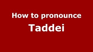 How to pronounce Taddei