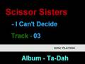 I Can't Decide, Scissor Sisters 03/17 