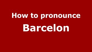 How to pronounce Barcelon