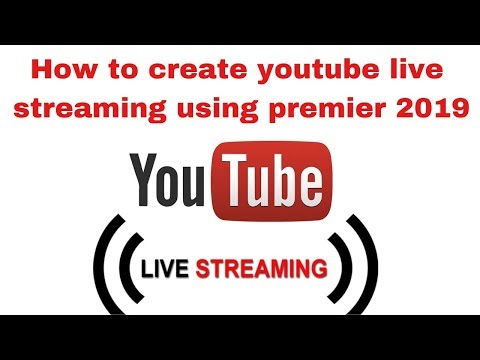 How to create youtube live streaming using premier 2019