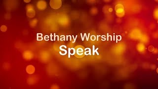 Speak - Bethany Worship [lyrics]