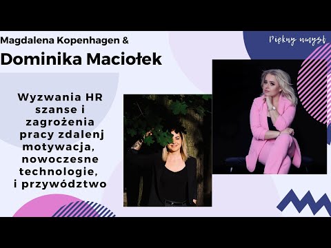 Wyzwania HR, praca zdalna, motywacja - Magdalena Kopenhagen & Dominka Maciołek