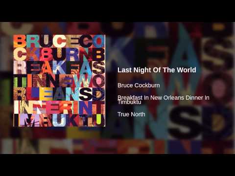 Bruce Cockburn - Last Night Of The World
