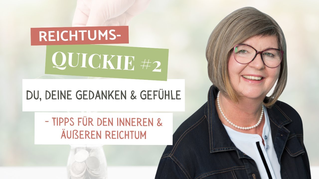 Reichtums-Quickie #2 | Du, deine Gedanken und Gefühle - Tipps für den inneren und äußeren Reichtum