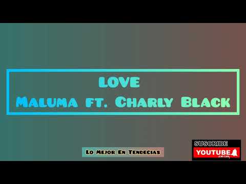 Videoclip de Love (feat. Charly Black) — Maluma