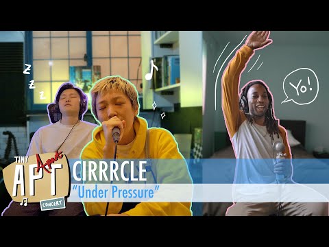 CIRRRCLE presents Tiny Apart APT Concert - "Under Pressure"【LIVE】