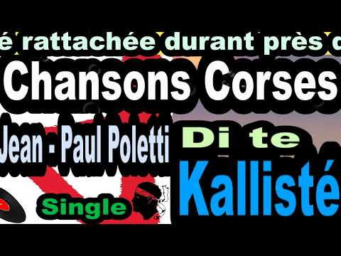 LES PLUS BELLES CHANSONS CORSES  JEAN - PAUL POLETTI  - SINGLE  DI TE - CORSU KALLISTÉ OLIVI