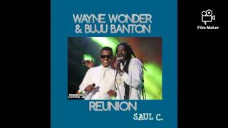 REUNION // WAYNE WONDER &amp; BUJU BANTON