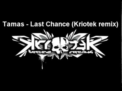 Tamas - Last Chance (Kriotek remix) ( unreleased 2007)