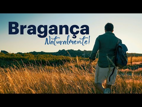 Bragança. Naturalmente!