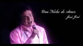 José José - Una Noche de Amor (En vivo)